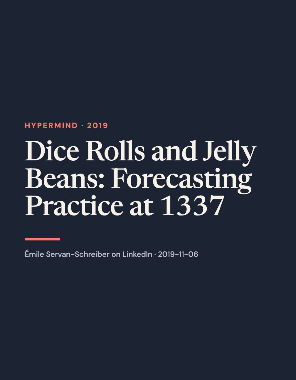 A portrait navy typographic layout reads “Dice Rolls and Jelly Beans: Forecasting Practice at 1337” in large cream serif type, with coral “Hypermind · 2019”, a short coral rule and a LinkedIn attribution below.