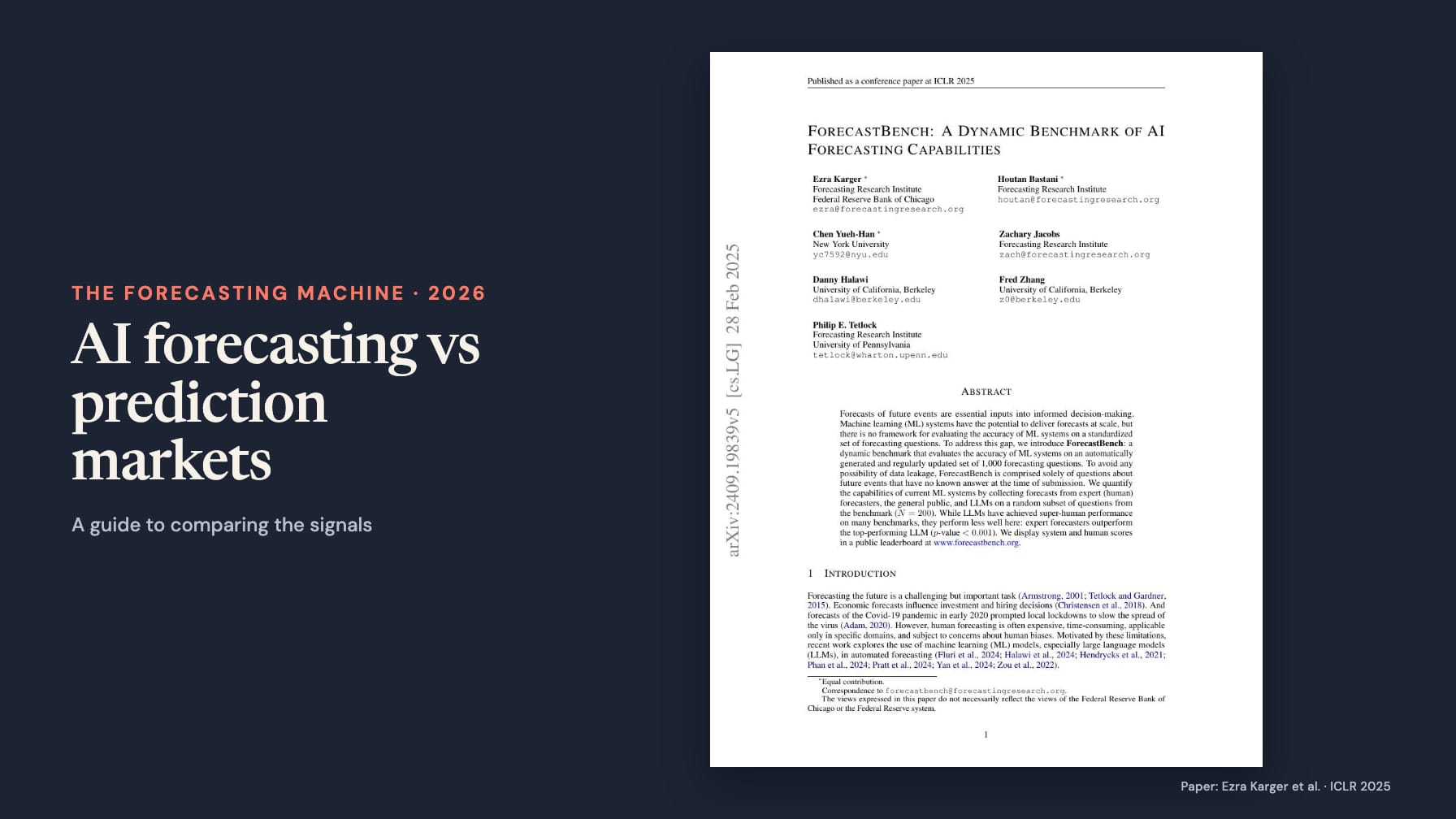A navy panel reading “The Forecasting Machine · 2026”, “AI forecasting vs prediction markets” and “A guide to comparing the signals”, beside the complete first page of ForecastBench: A Dynamic Benchmark of AI Forecasting Capabilities, credited to Ezra Karger and coauthors, ICLR 2025.