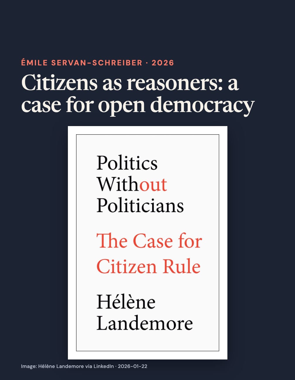 “Citizens as reasoners: a case for open democracy” appears above Hélène Landemore’s white book cover, “Politics Without Politicians: The Case for Citizen Rule”.