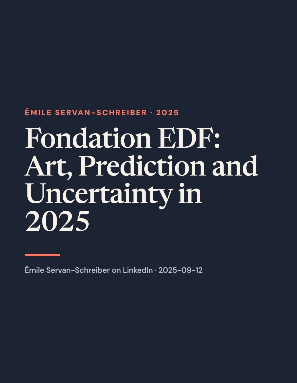Portrait navy typographic layout with the cream headline “Fondation EDF: Art, Prediction and Uncertainty in 2025,” coral “Émile Servan-Schreiber · 2025” label and underline, and gray LinkedIn attribution.