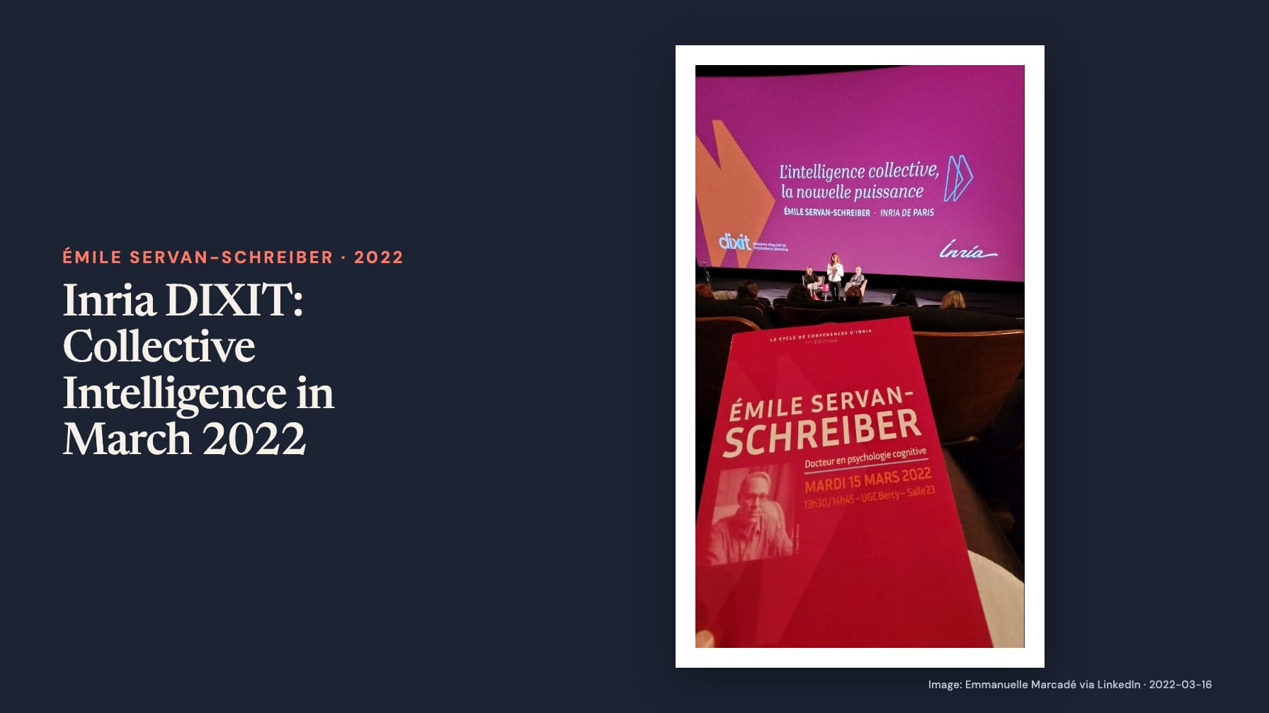 “Inria DIXIT: Collective Intelligence in March 2022” sits beside a theatre photograph with “L’intelligence collective, la nouvelle puissance” on a pink screen and a red Émile Servan-Schreiber programme dated 15 March 2022.
