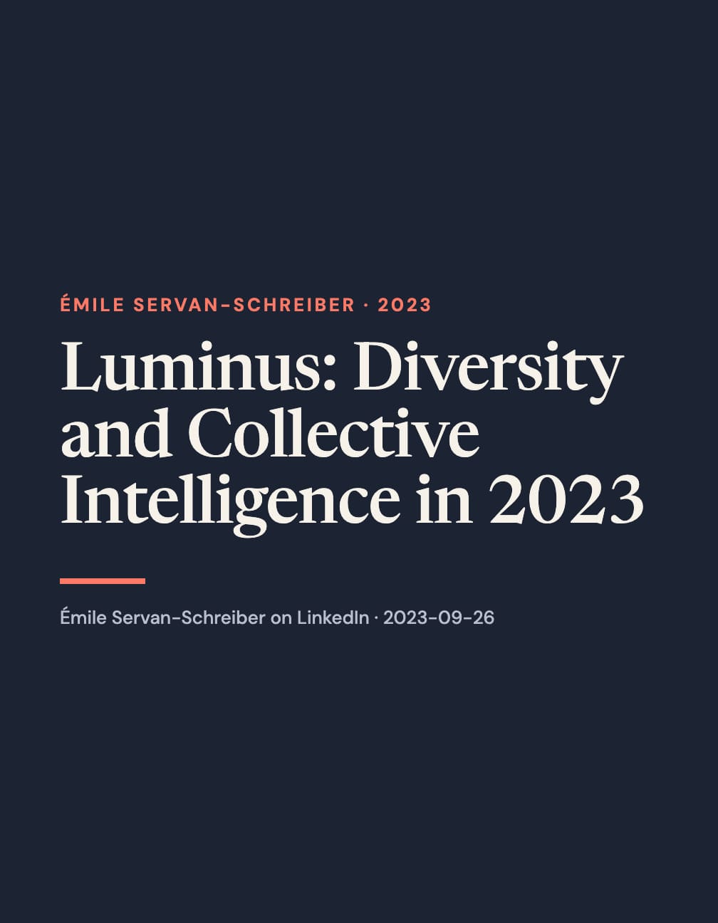 Portrait navy typographic layout with the cream headline “Luminus: Diversity and Collective Intelligence in 2023,” coral “Émile Servan-Schreiber · 2023” label and underline, and gray LinkedIn attribution.