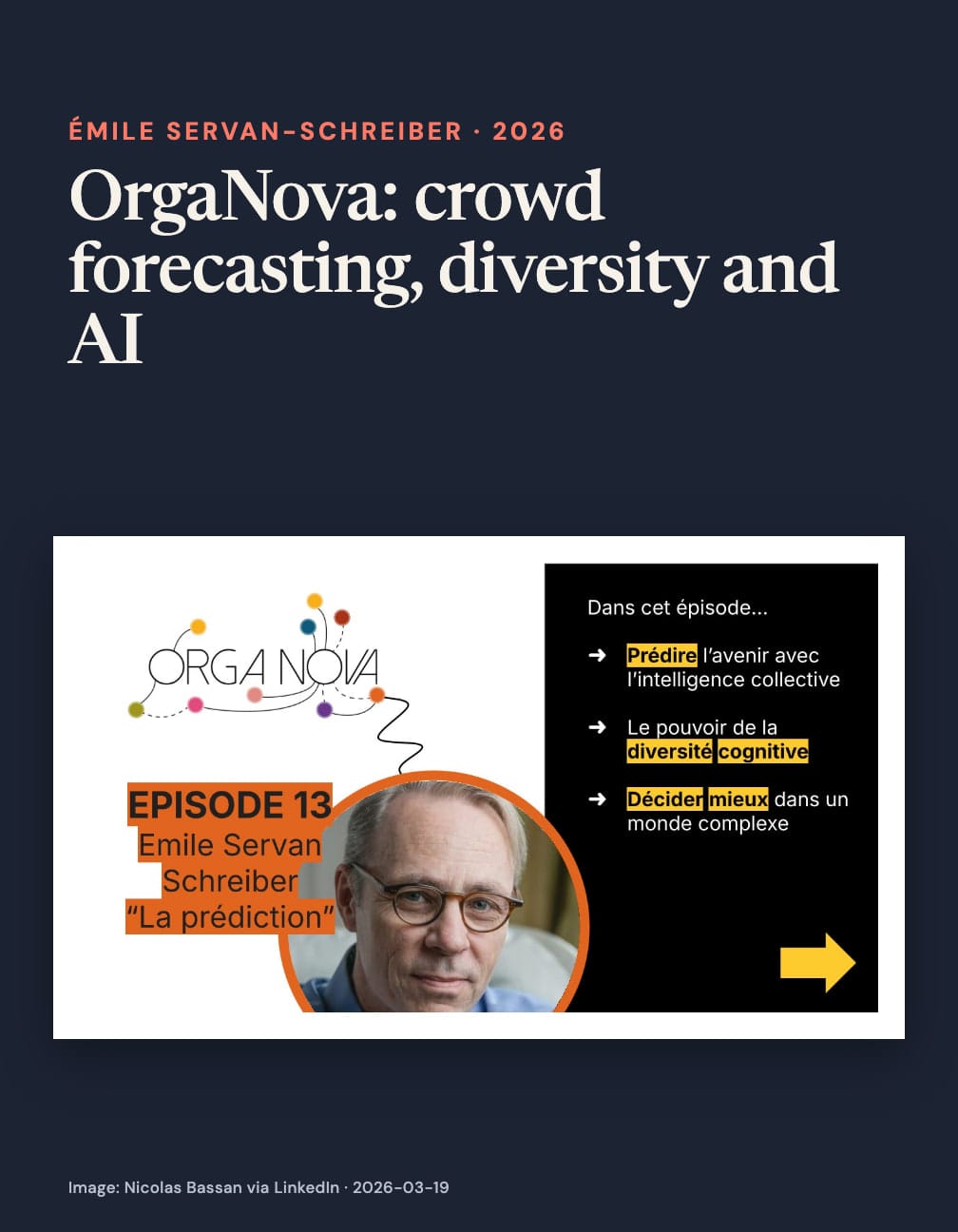 Navy card headed “OrgaNova: crowd forecasting, diversity and AI” above an OrgaNova episode 13 poster with Émile Servan-Schreiber’s portrait, “La prédiction,” and topics on prediction, cognitive diversity and decisions.