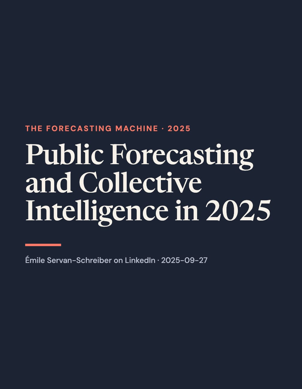 A portrait navy typographic layout reads “Public Forecasting and Collective Intelligence in 2025” in large cream serif type, with coral “The Forecasting Machine · 2025”, a short coral rule and a LinkedIn attribution below.