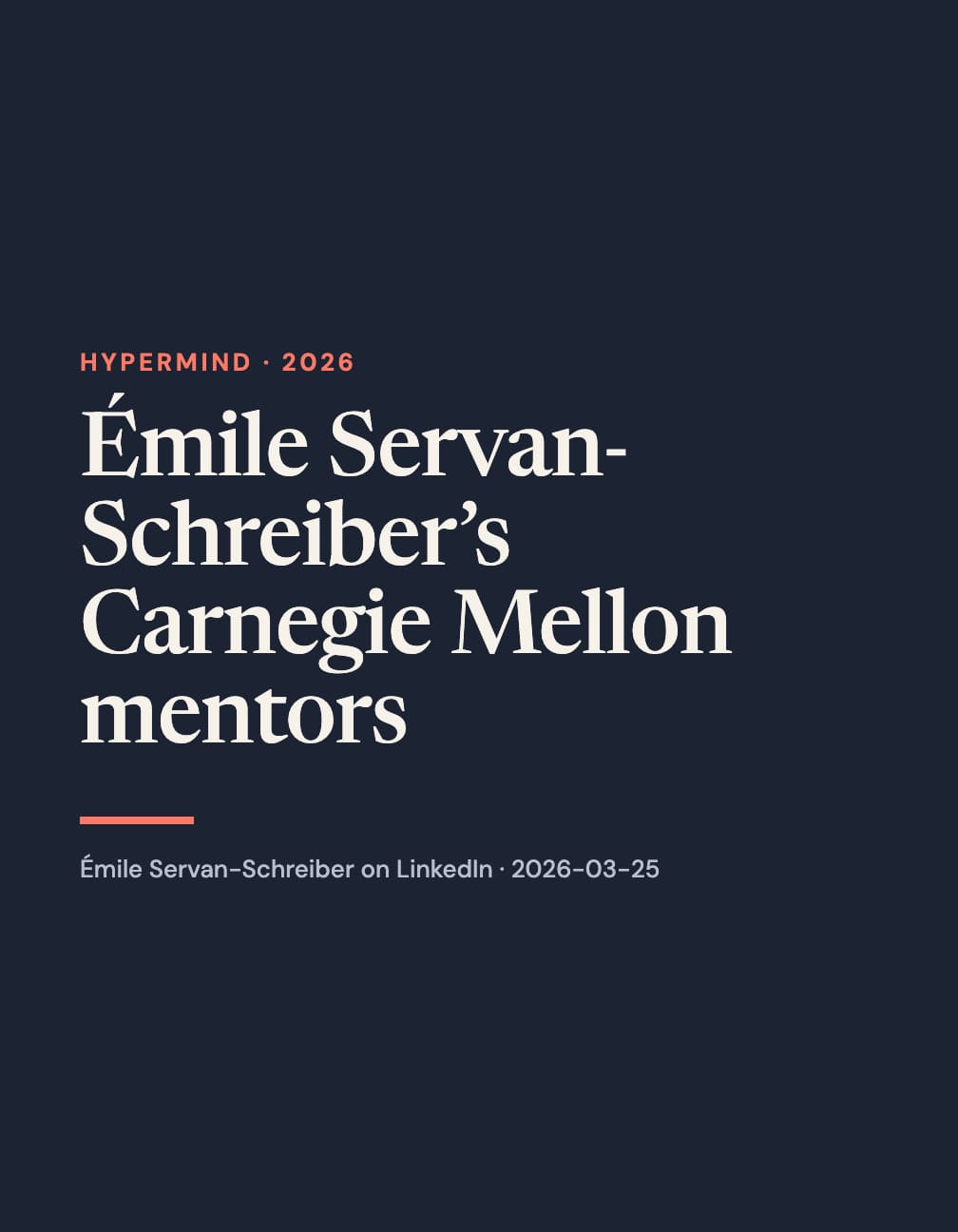 Portrait navy typographic layout with the cream headline “Émile Servan-Schreiber’s Carnegie Mellon mentors,” coral “Hypermind · 2026” label and underline, and gray LinkedIn attribution.