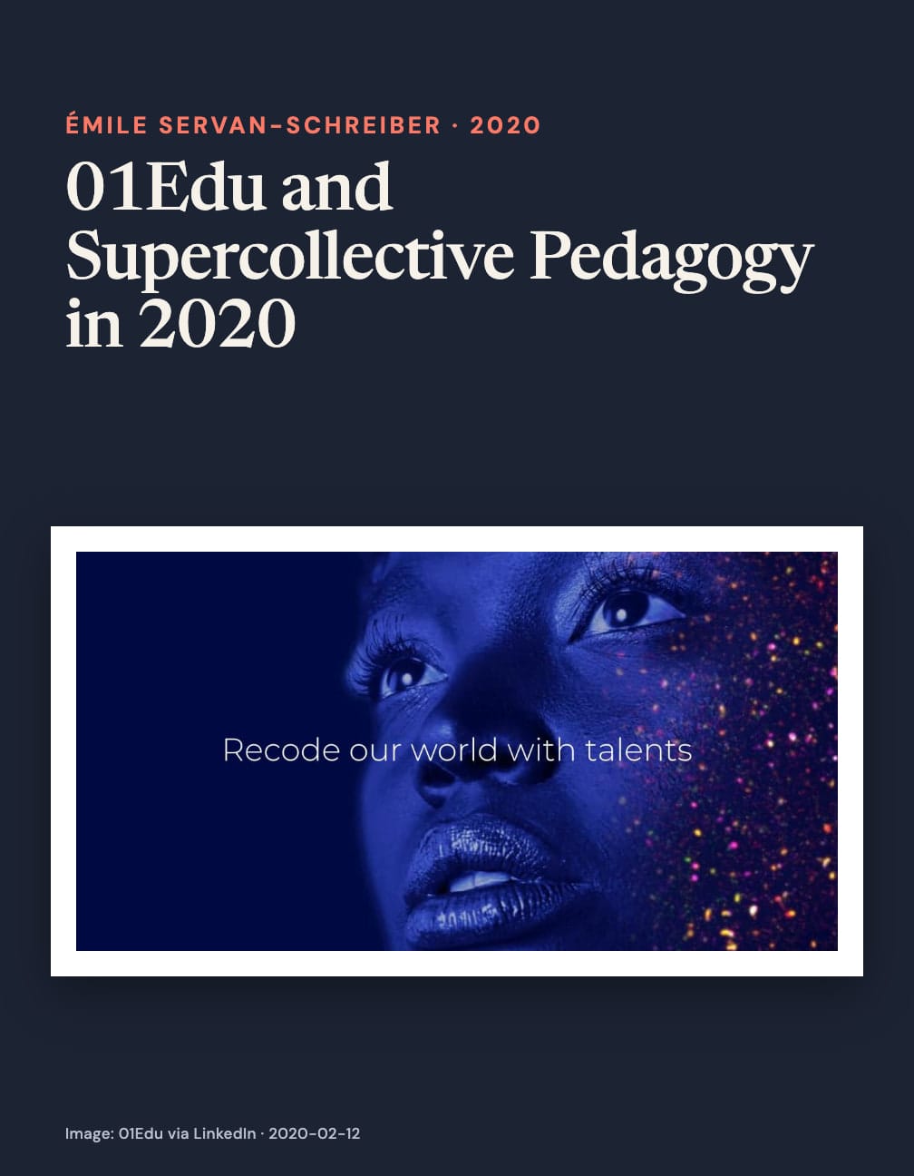 Navy card headed “01Edu and Supercollective Pedagogy in 2020” above a blue-lit close-up of a face with colorful speckles and “Recode our world with talents”.