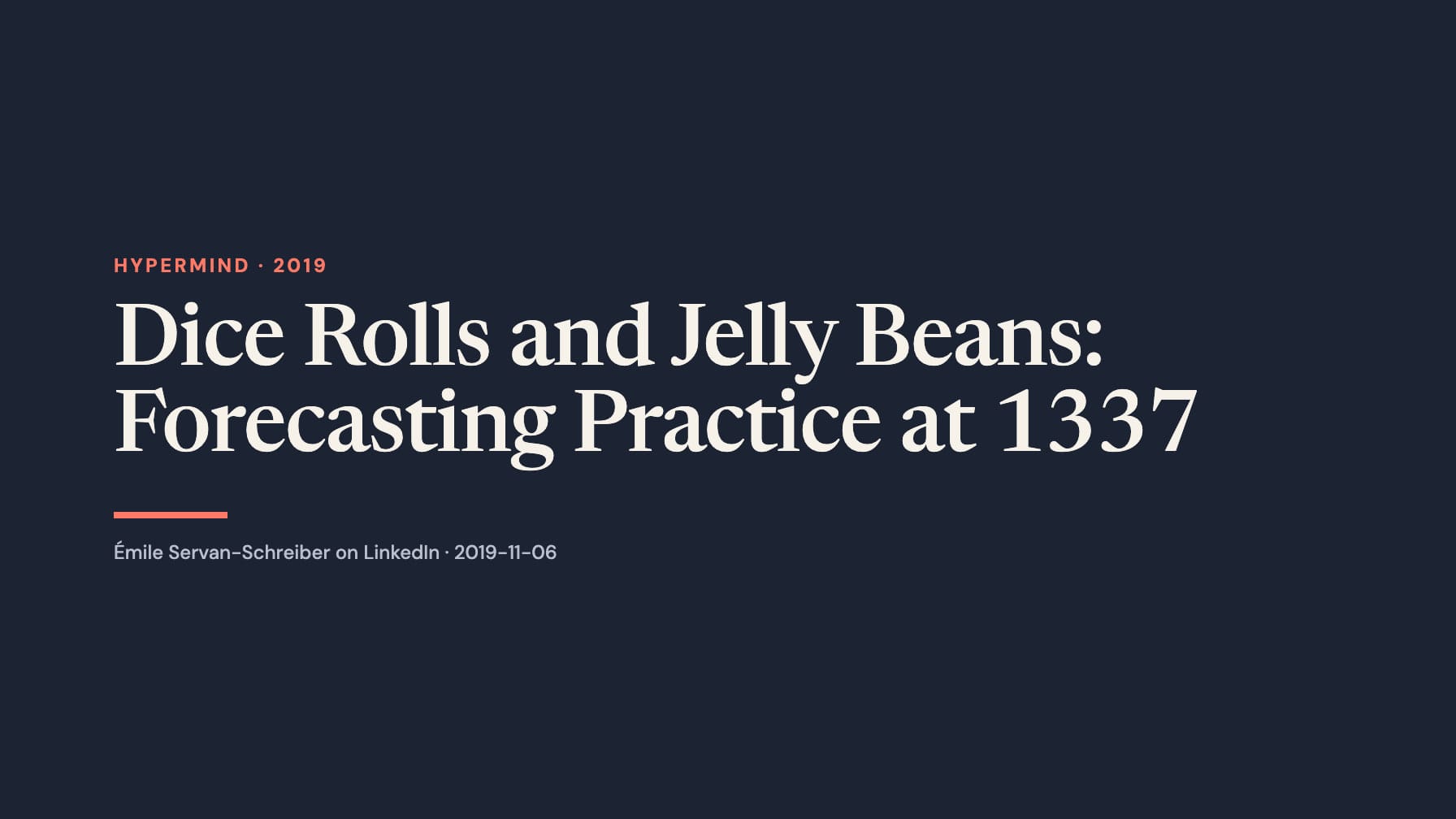 A wide navy typographic layout reads “Dice Rolls and Jelly Beans: Forecasting Practice at 1337” in large cream serif type, with coral “Hypermind · 2019”, a short coral rule and a LinkedIn attribution below.