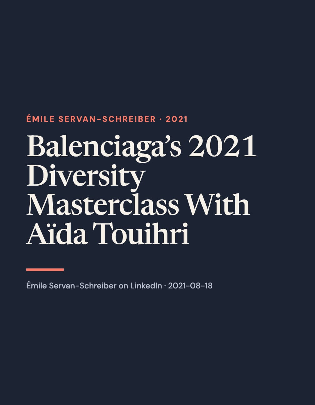 A portrait navy typographic layout reads “Balenciaga’s 2021 Diversity Masterclass With Aïda Touihri” in large cream serif type, with coral “Émile Servan-Schreiber · 2021”, a short coral rule and a LinkedIn attribution below.