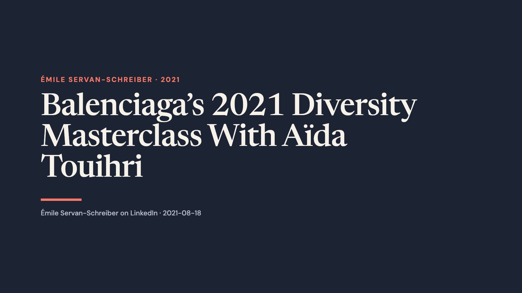 A wide navy typographic layout reads “Balenciaga’s 2021 Diversity Masterclass With Aïda Touihri” in large cream serif type, with coral “Émile Servan-Schreiber · 2021”, a short coral rule and a LinkedIn attribution below.