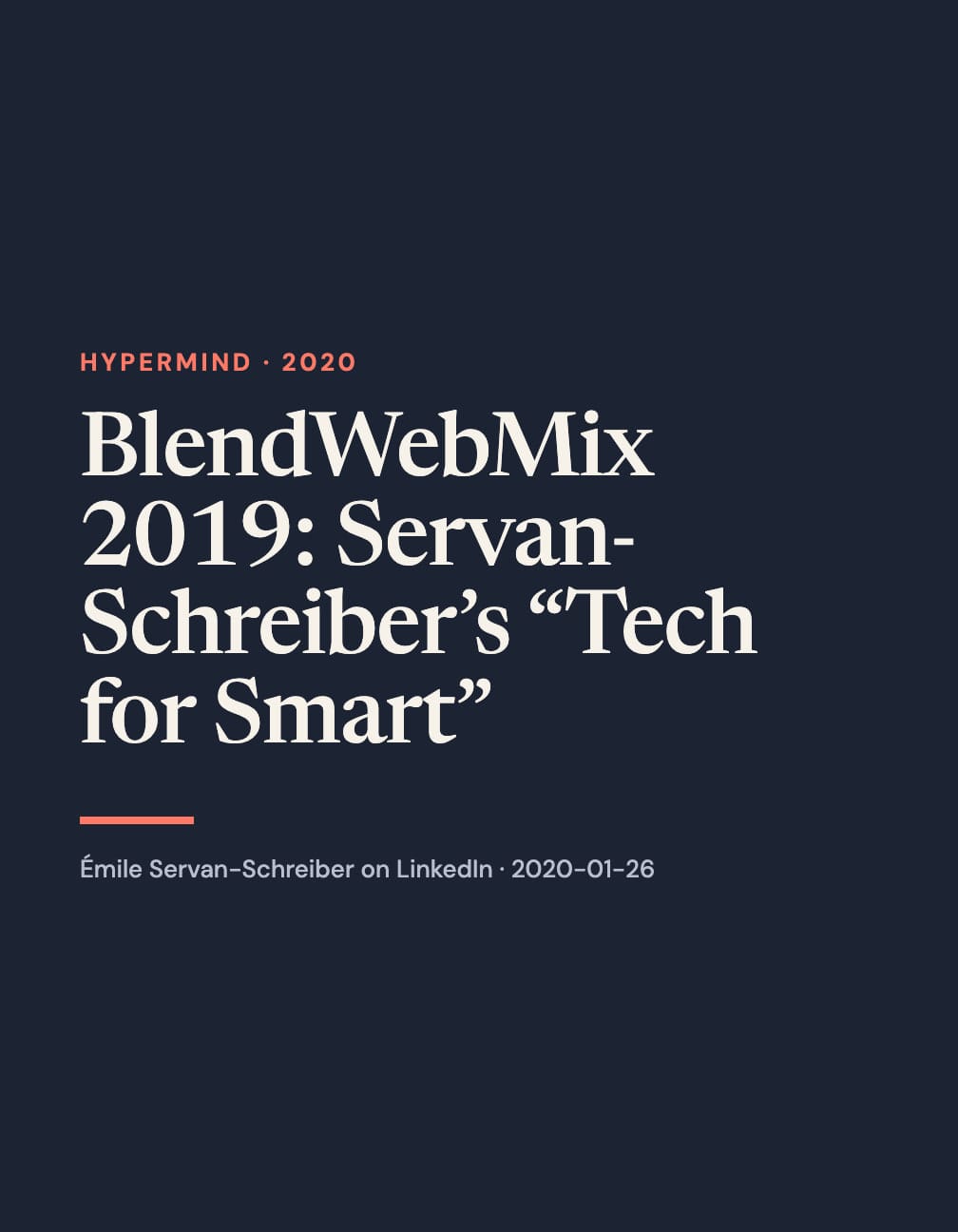 A portrait navy typographic layout reads “BlendWebMix 2019: Servan-Schreiber’s “Tech for Smart”” in large cream serif type, with coral “Hypermind · 2020”, a short coral rule and a LinkedIn attribution below.