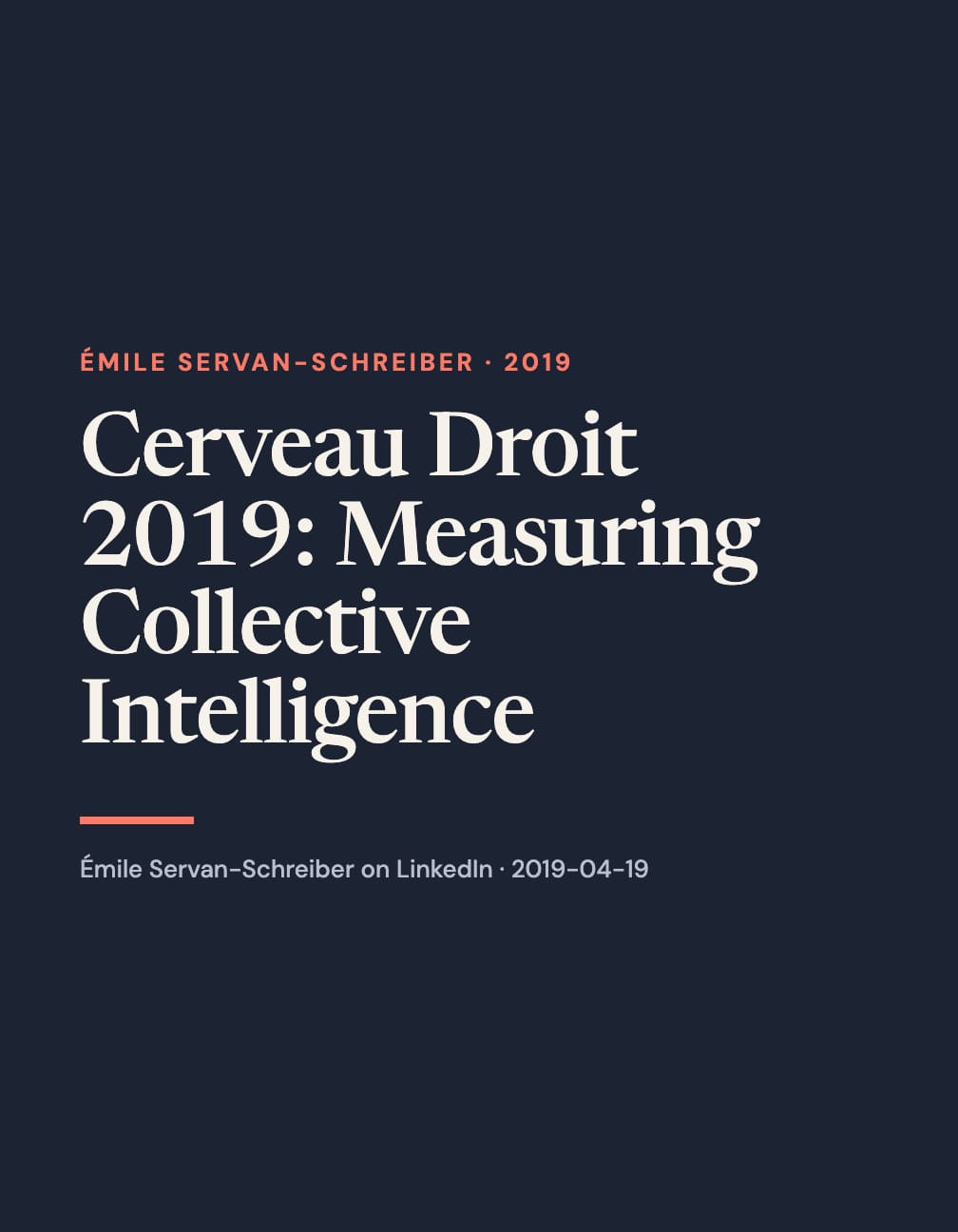 Navy portrait card with cream serif text “Cerveau Droit 2019: Measuring Collective Intelligence,” coral “Émile Servan-Schreiber · 2019,” a coral rule and Émile Servan-Schreiber on LinkedIn · 2019-04-19.