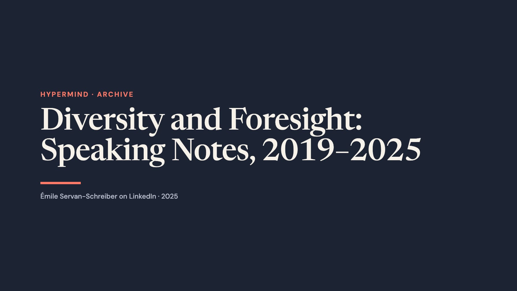 Wide navy typographic layout with the cream headline “Diversity and Foresight: Speaking Notes, 2019–2025,” coral “Hypermind · Archive” label and underline, and gray LinkedIn attribution.