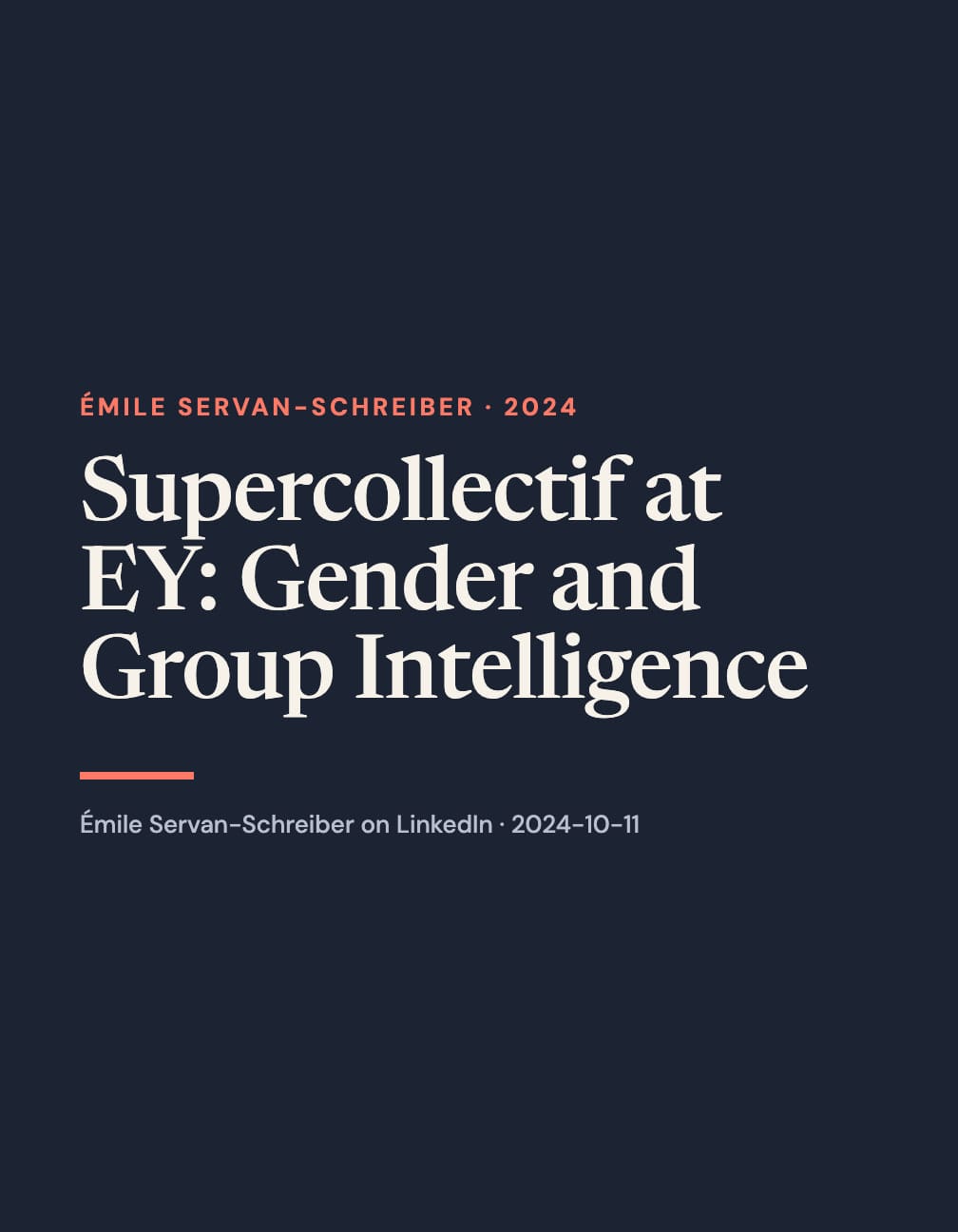 A portrait navy typographic layout reads “Supercollectif at EY: Gender and Group Intelligence” in large cream serif type, with coral “Émile Servan-Schreiber · 2024”, a short coral rule and a LinkedIn attribution below.