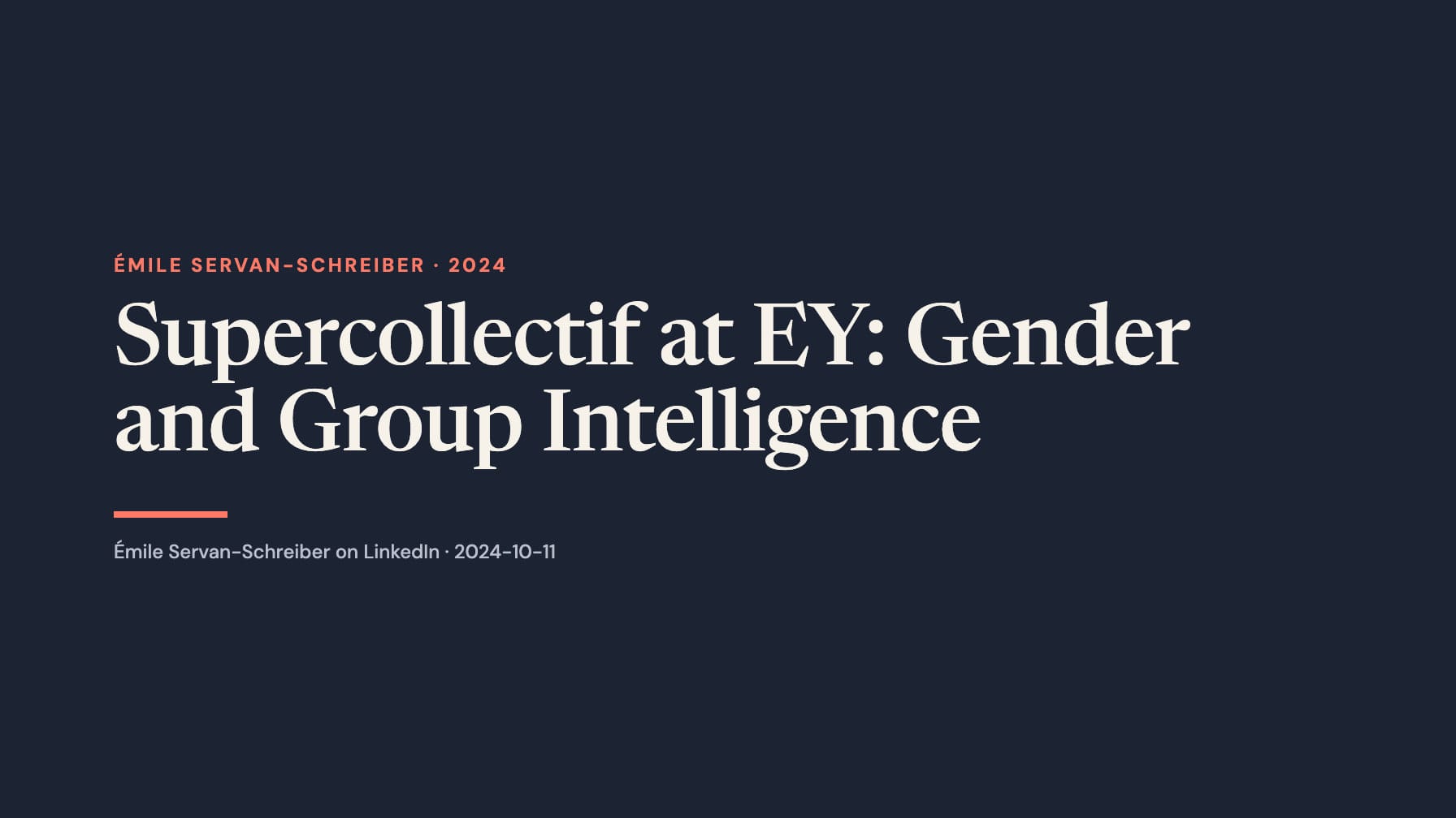 A wide navy typographic layout reads “Supercollectif at EY: Gender and Group Intelligence” in large cream serif type, with coral “Émile Servan-Schreiber · 2024”, a short coral rule and a LinkedIn attribution below.