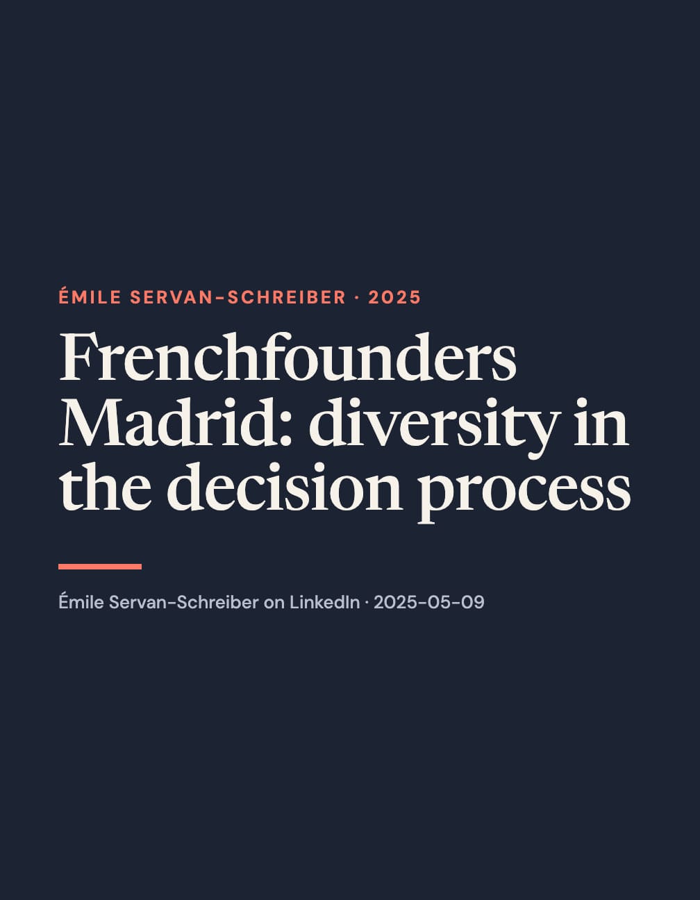 A portrait navy typographic layout reads “Frenchfounders Madrid: diversity in the decision process” in large cream serif type, with coral “Émile Servan-Schreiber · 2025”, a short coral rule and a LinkedIn attribution below.