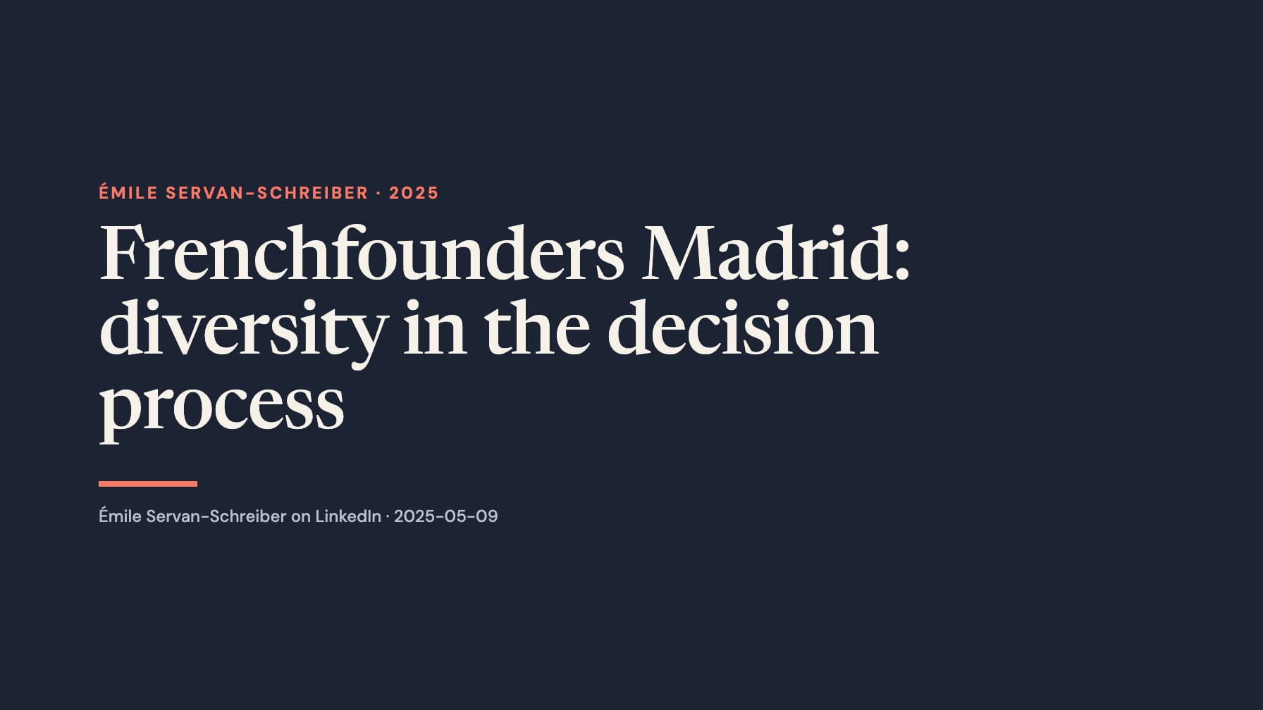 A wide navy typographic layout reads “Frenchfounders Madrid: diversity in the decision process” in large cream serif type, with coral “Émile Servan-Schreiber · 2025”, a short coral rule and a LinkedIn attribution below.