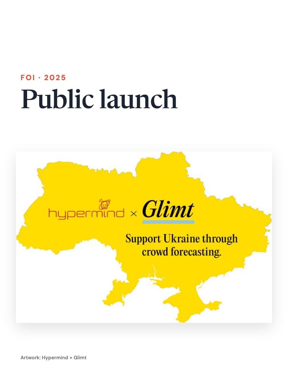 White portrait layout reading “FOI · 2025” and “Public launch” above the whole yellow Ukraine graphic, Hypermind × Glimt logos and “Support Ukraine through crowd forecasting.”; credited “Artwork: Hypermind × Glimt”.