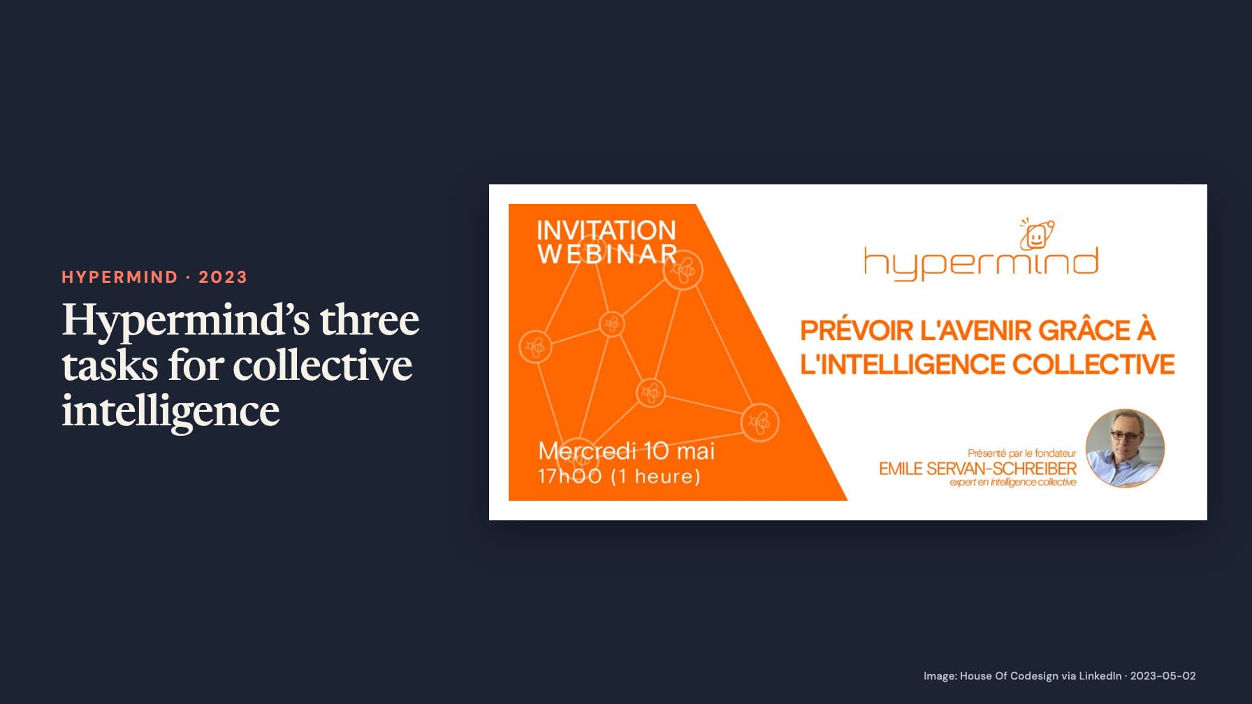 “Hypermind’s three tasks for collective intelligence” sits beside an orange and white webinar invitation reading “Prévoir l’avenir grâce à l’intelligence collective”, with Émile Servan-Schreiber’s portrait and “Mercredi 10 mai, 17h00 (1 heure)”.