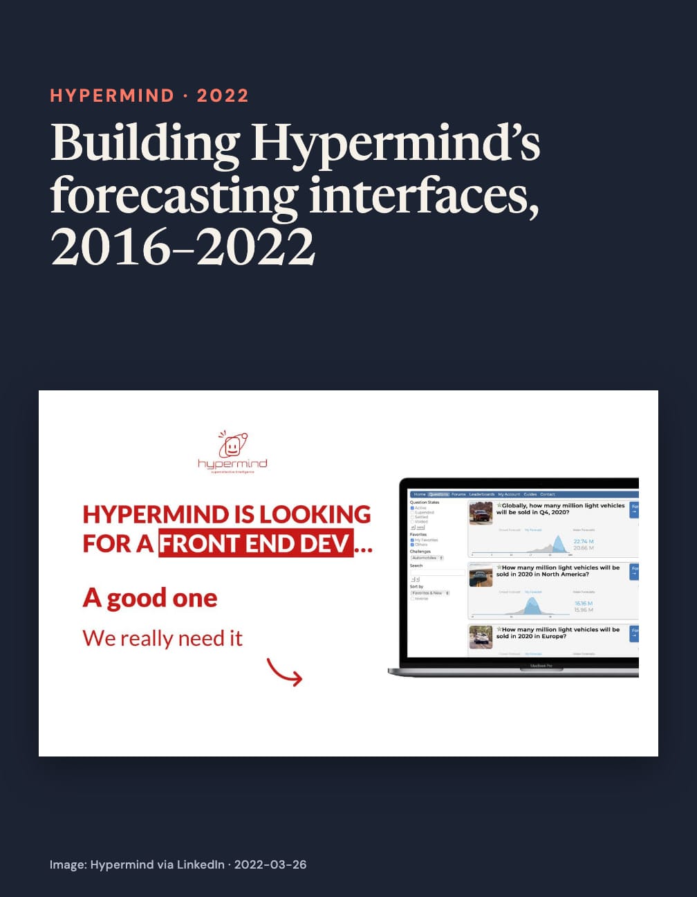 Navy card headed “Building Hypermind’s forecasting interfaces, 2016–2022” above a recruitment poster reading “HYPERMIND IS LOOKING FOR A FRONT END DEV,” “A good one” and “We really need it,” with a laptop showing forecasts.