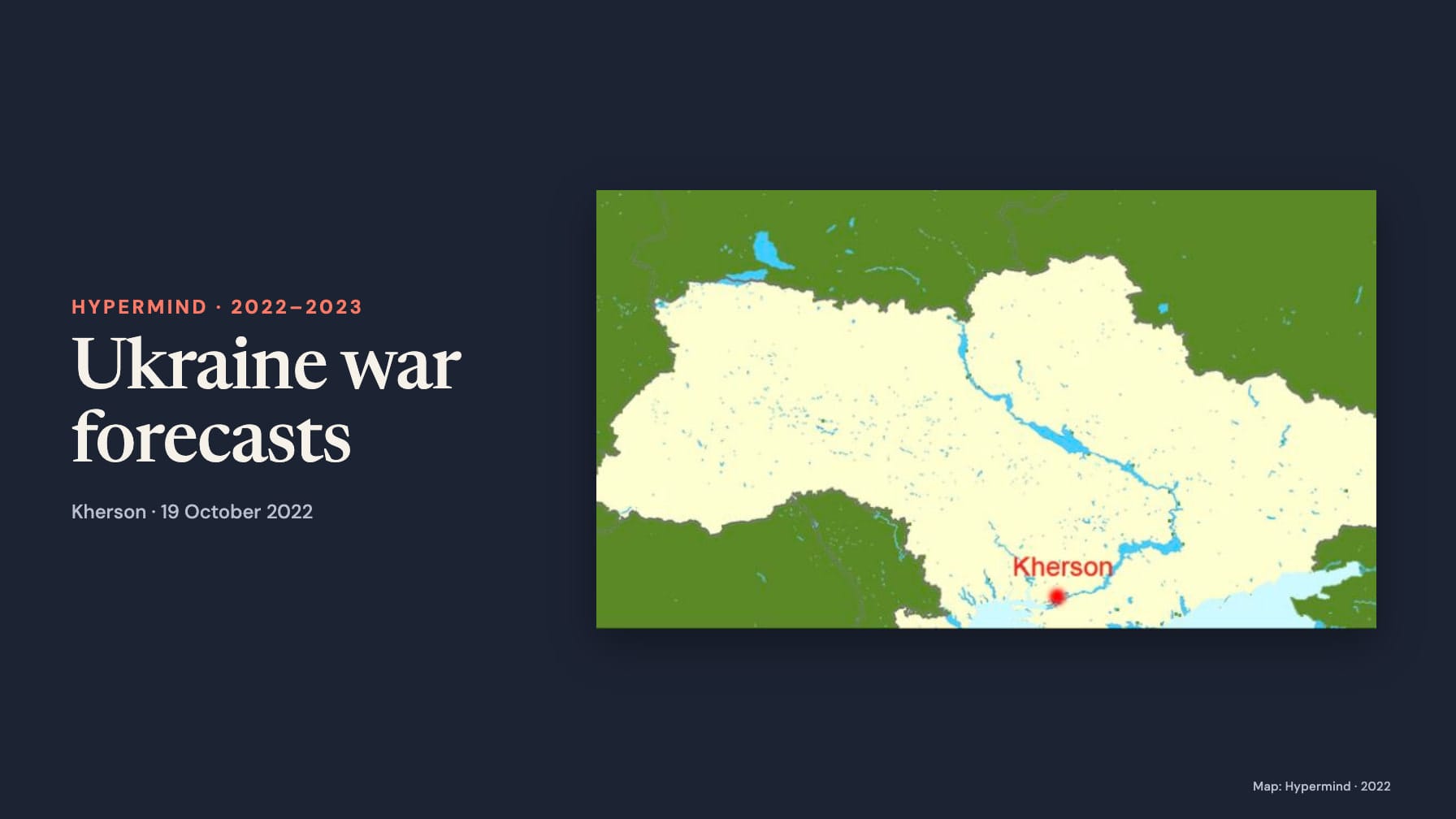 Hypermind’s pale yellow map of Ukraine on green with blue rivers and Kherson marked by a red dot, beside the text “Ukraine war forecasts”, “Hypermind · 2022–2023” and “Kherson · 19 October 2022” on navy.