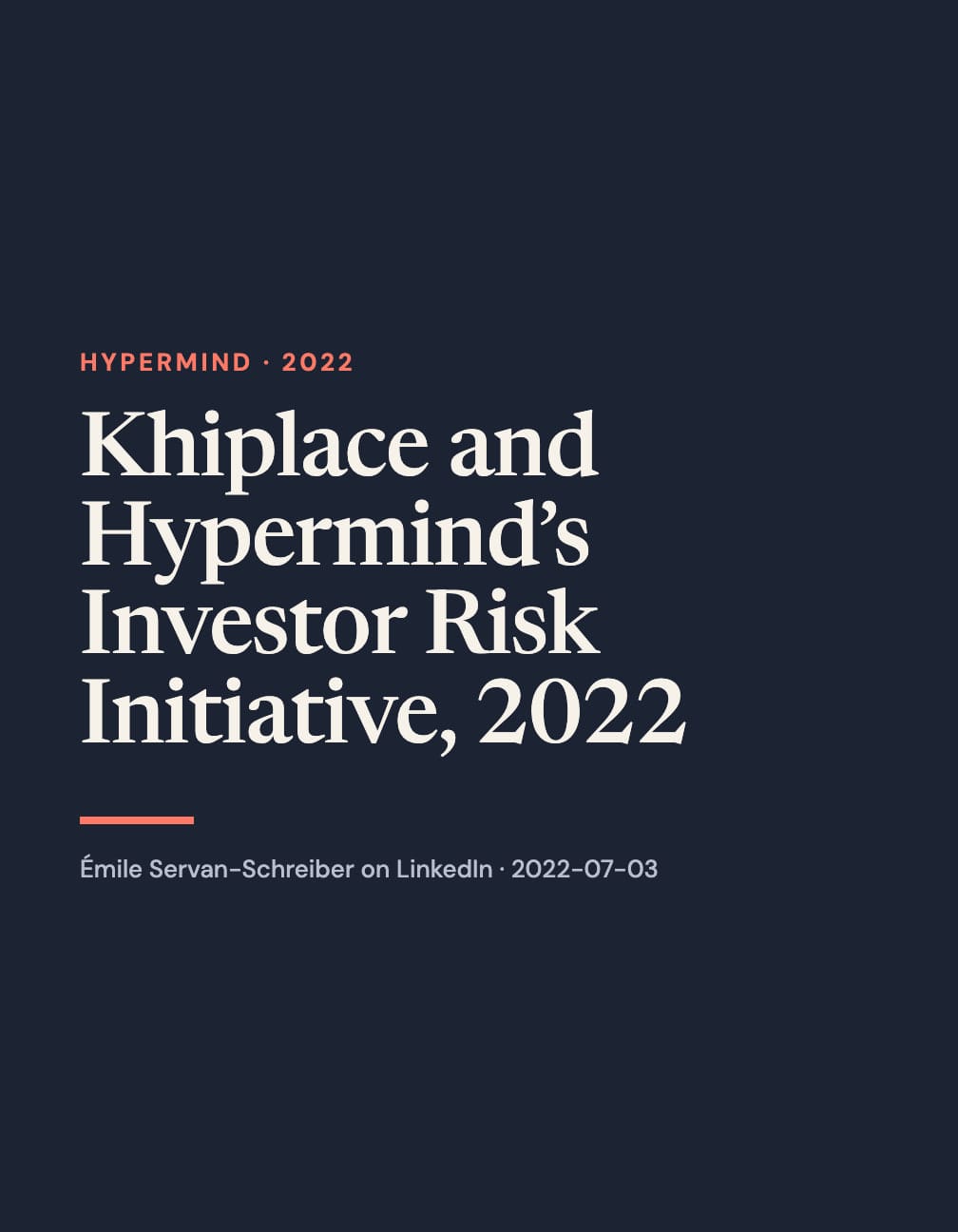 A portrait navy typographic layout reads “Khiplace and Hypermind’s Investor Risk Initiative, 2022” in large cream serif type, with coral “Hypermind · 2022”, a short coral rule and a LinkedIn attribution below.