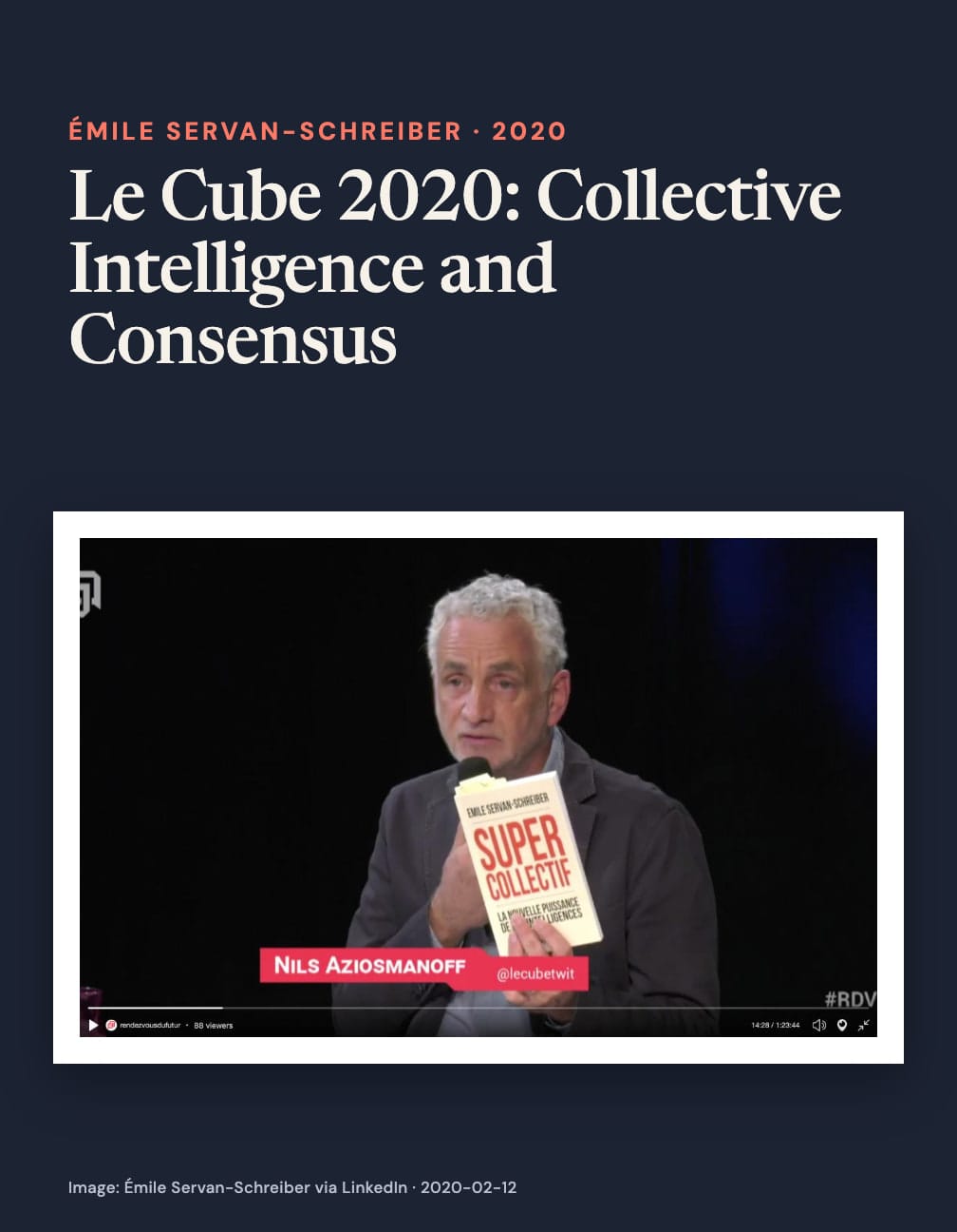 “Le Cube 2020: Collective Intelligence and Consensus” above a video screenshot labeled “Nils Aziosmanoff,” showing him holding a microphone and Émile Servan-Schreiber’s book Supercollectif on navy.