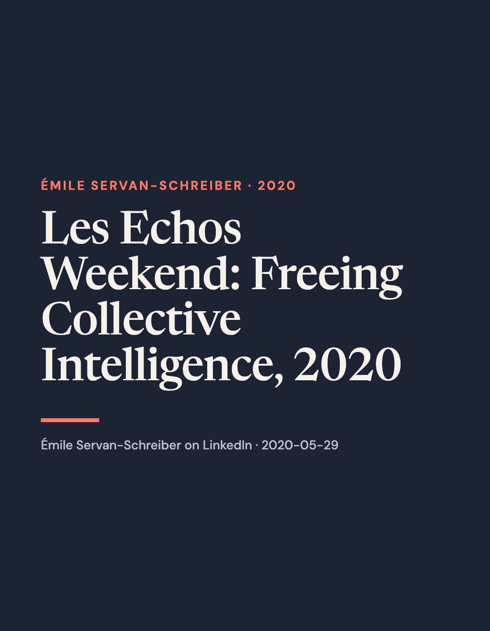 A portrait navy typographic layout reads “Les Echos Weekend: Freeing Collective Intelligence, 2020” in large cream serif type, with coral “Émile Servan-Schreiber · 2020”, a short coral rule and a LinkedIn attribution below.
