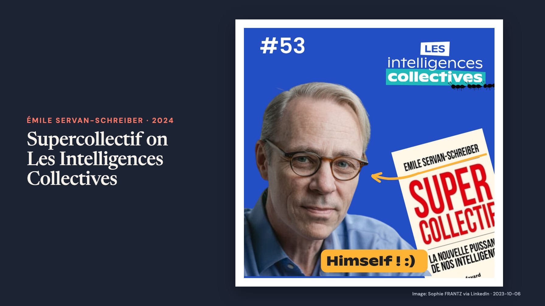“Supercollectif on Les Intelligences Collectives” sits beside a blue episode #53 graphic with Émile Servan-Schreiber’s portrait, his Supercollectif book and the yellow label “Himself ! :)”.
