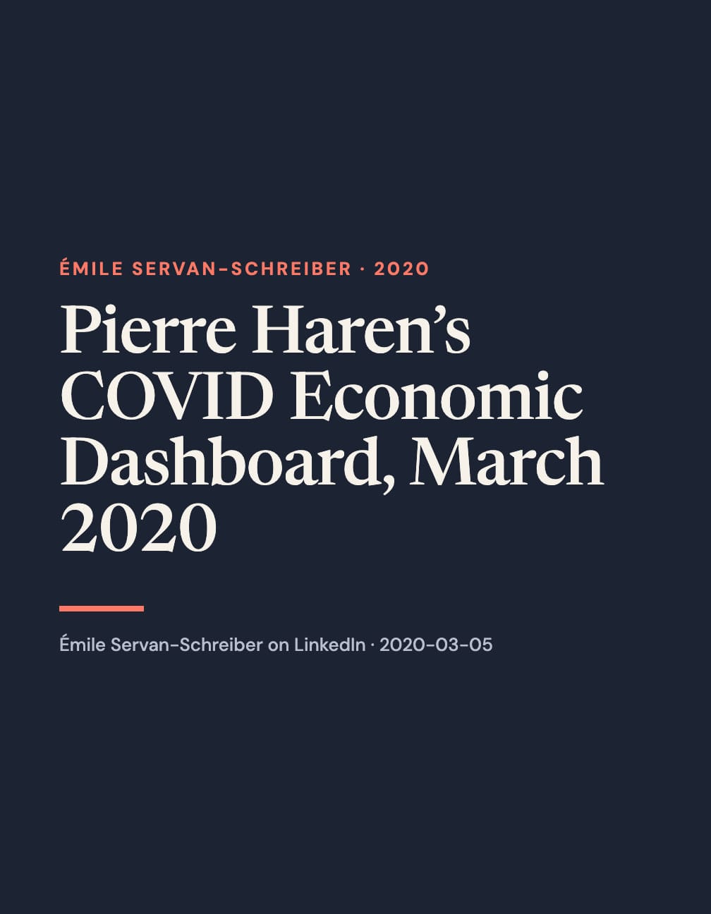 A portrait navy typographic layout reads “Pierre Haren’s COVID Economic Dashboard, March 2020” in large cream serif type, with coral “Émile Servan-Schreiber · 2020”, a short coral rule and a LinkedIn attribution below.