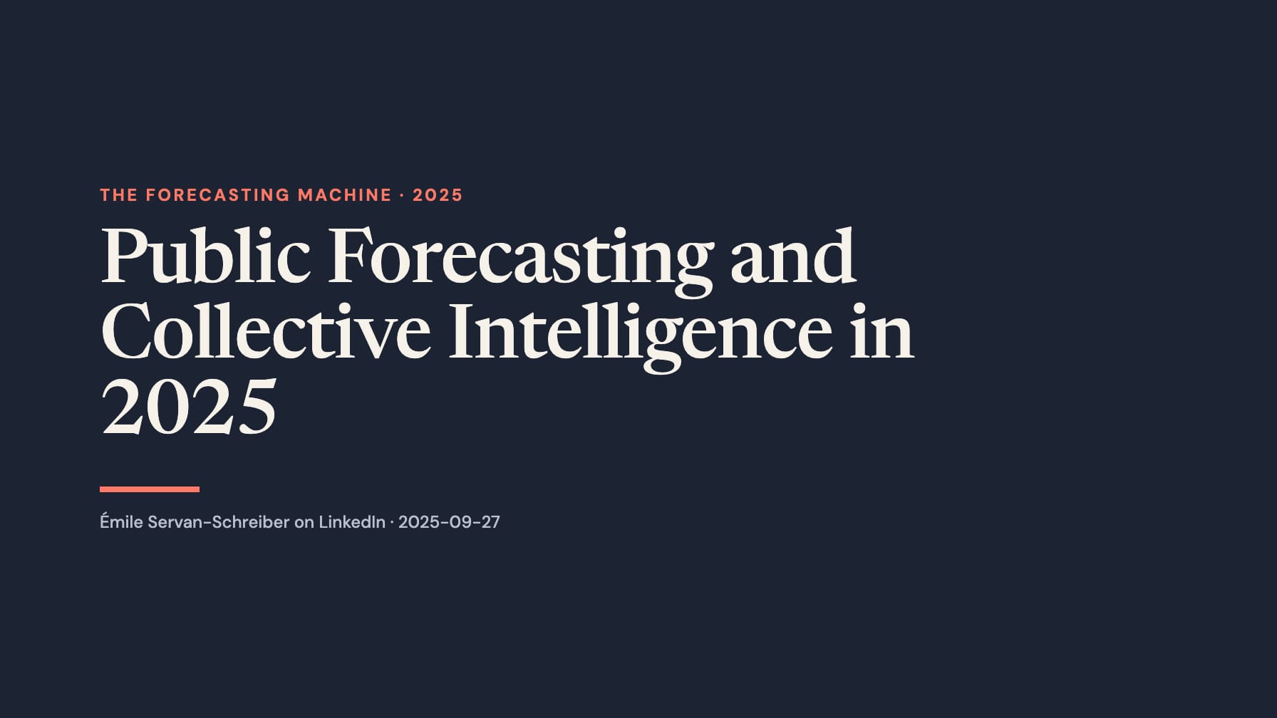 A wide navy typographic layout reads “Public Forecasting and Collective Intelligence in 2025” in large cream serif type, with coral “The Forecasting Machine · 2025”, a short coral rule and a LinkedIn attribution below.