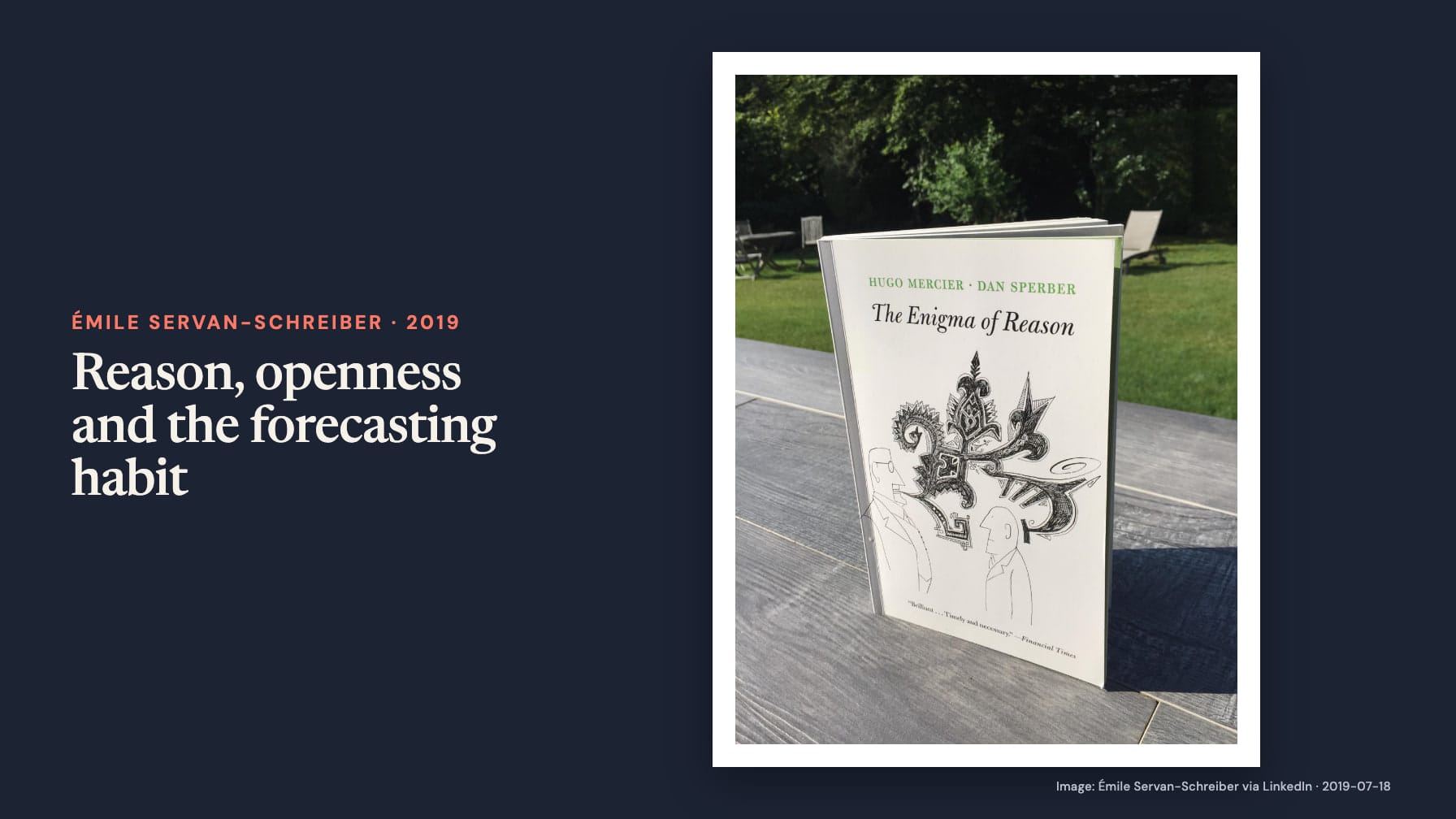 “Reason, openness and the forecasting habit” sits beside Hugo Mercier and Dan Sperber’s The Enigma of Reason standing on a wooden outdoor table, with a lawn and garden chairs behind it.