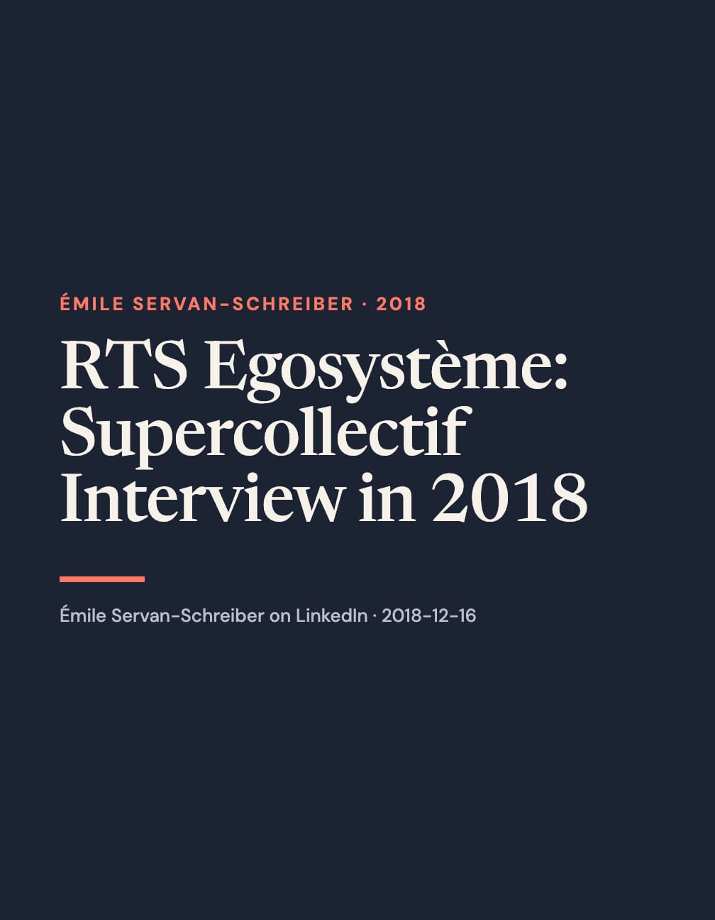 Navy portrait card with cream serif text “RTS Egosystème: Supercollectif Interview in 2018,” coral “Émile Servan-Schreiber · 2018,” a coral rule and Émile Servan-Schreiber on LinkedIn · 2018-12-16.
