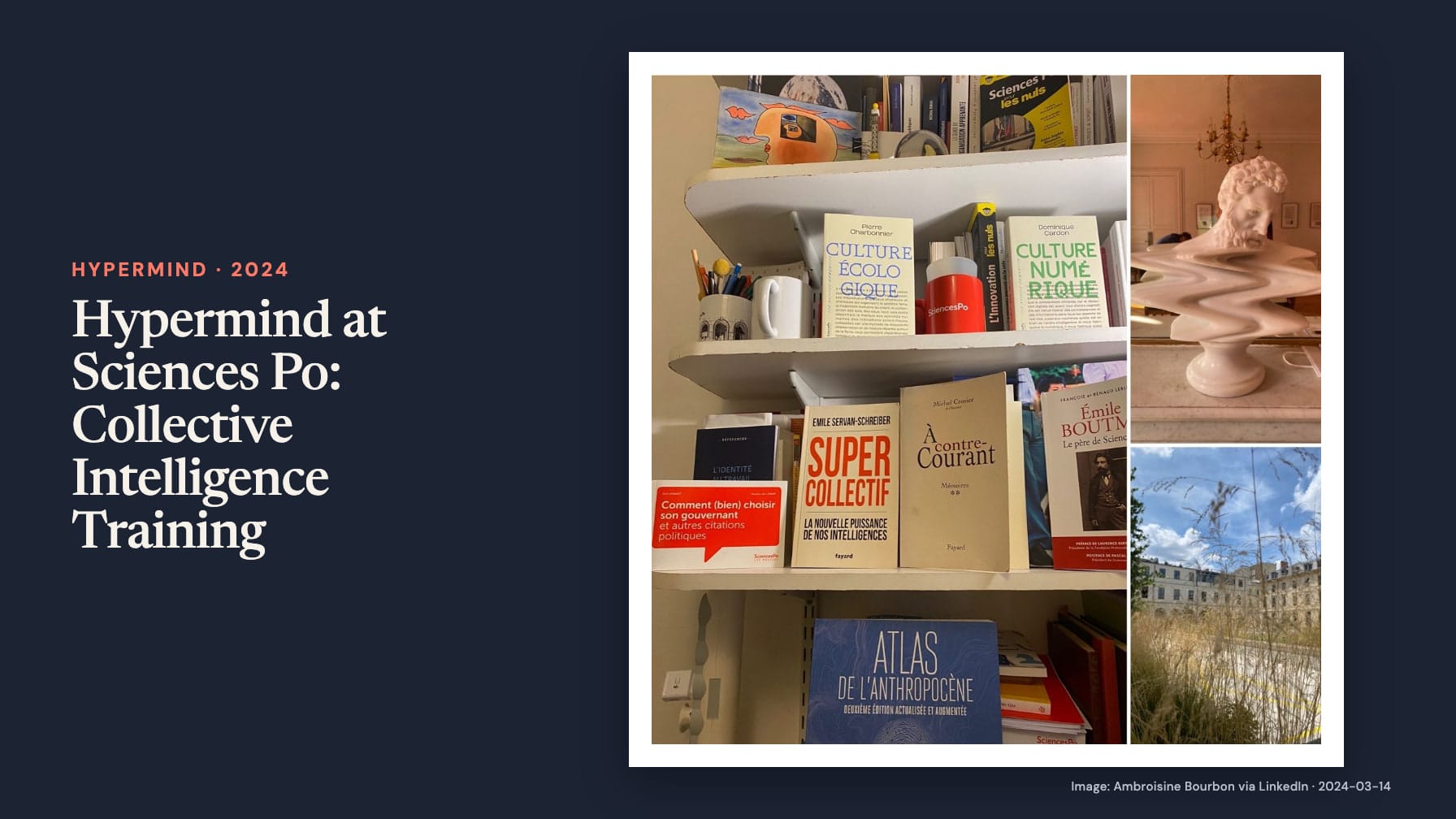 “Hypermind at Sciences Po: Collective Intelligence Training” sits beside a collage of books including Supercollectif, a white bust with a rippled torso and a courtyard with tall grasses.