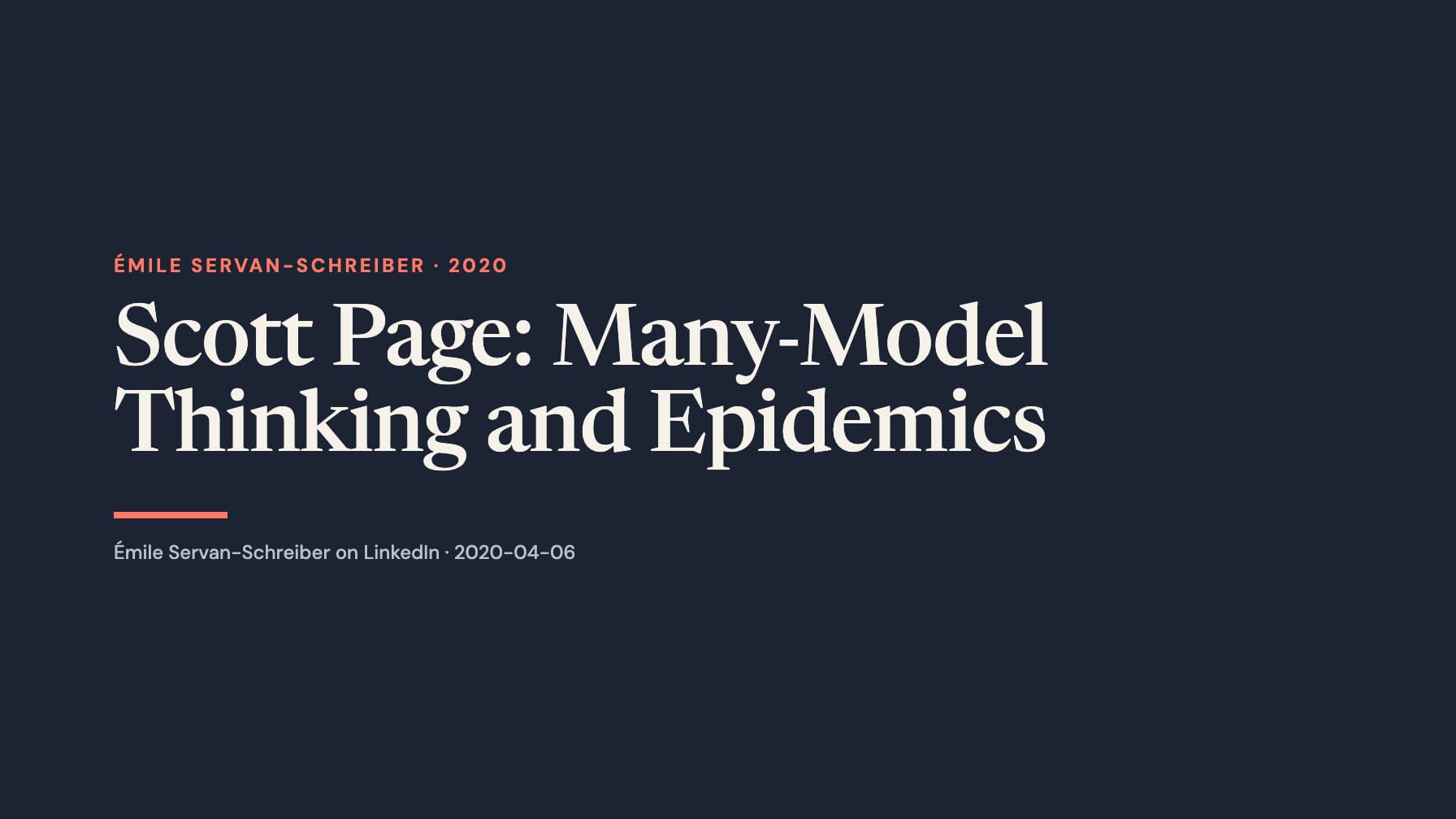 A wide navy typographic layout reads “Scott Page: Many-Model Thinking and Epidemics” in large cream serif type, with coral “Émile Servan-Schreiber · 2020”, a short coral rule and a LinkedIn attribution below.