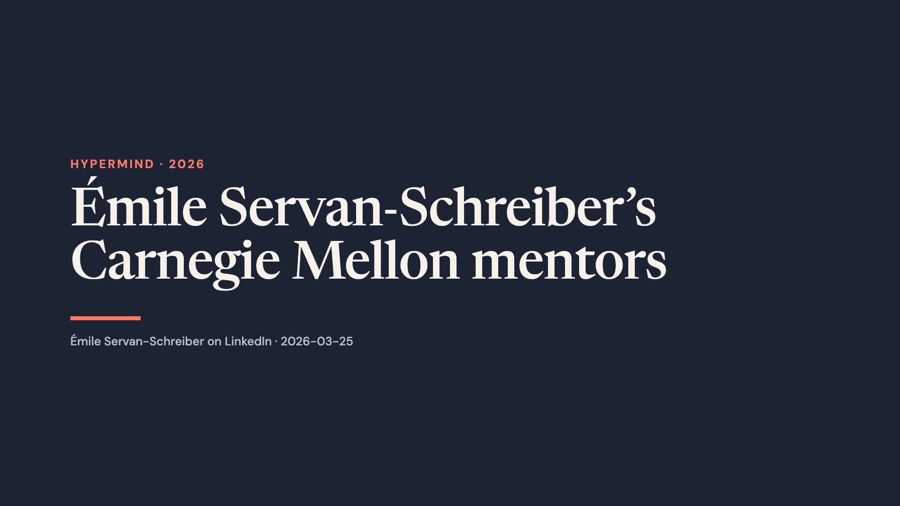 Wide navy typographic layout with the cream headline “Émile Servan-Schreiber’s Carnegie Mellon mentors,” coral “Hypermind · 2026” label and underline, and gray LinkedIn attribution.