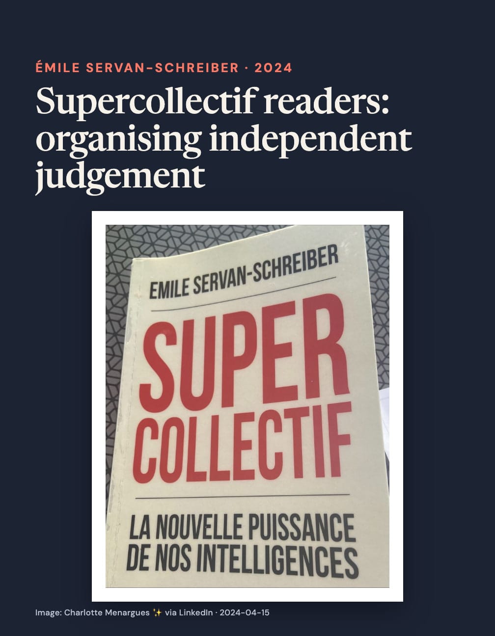 “Supercollectif readers: organising independent judgement” above a photograph of Émile Servan-Schreiber’s cream book cover reading “Supercollectif: La nouvelle puissance de nos intelligences” in red and black on navy.
