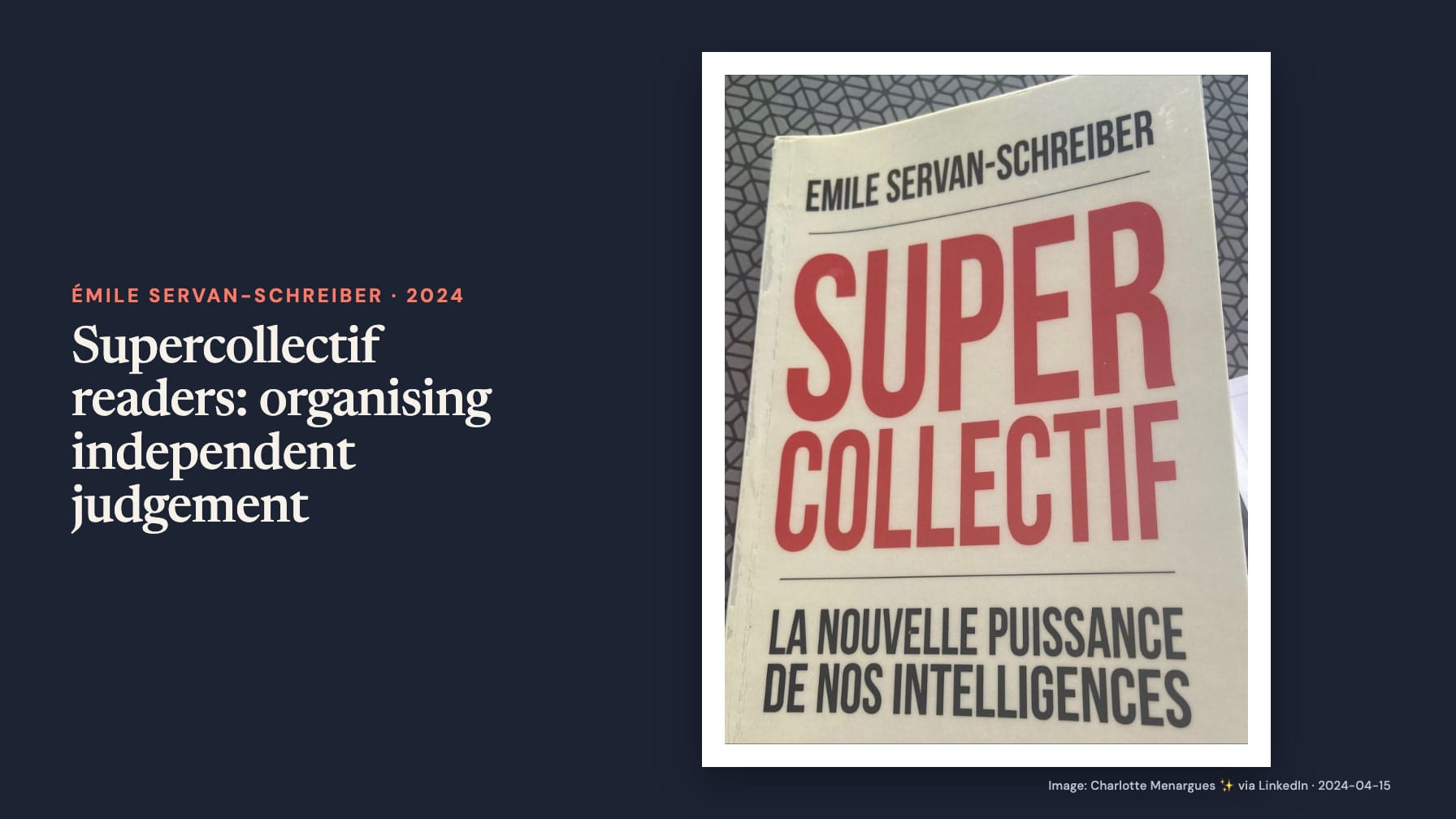 “Supercollectif readers: organising independent judgement” beside a photograph of Émile Servan-Schreiber’s cream book cover reading “Supercollectif: La nouvelle puissance de nos intelligences” in red and black on navy.