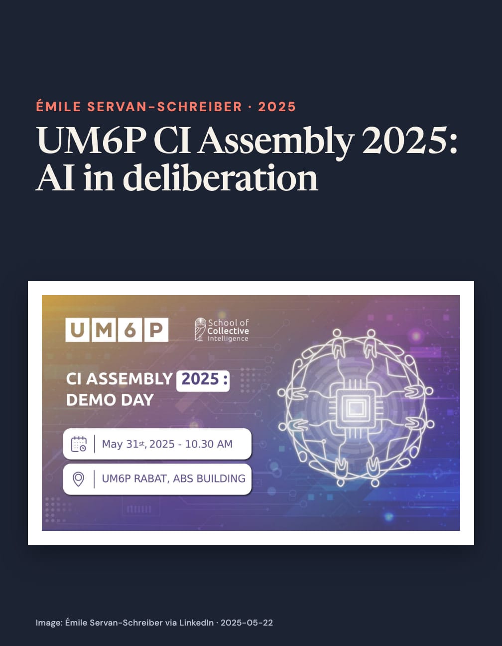 Navy card headed “UM6P CI Assembly 2025: AI in deliberation” above a circuit-pattern poster showing people around a chip, “CI Assembly 2025: Demo Day,” May 31, 2025, 10:30 AM, UM6P Rabat, ABS Building.