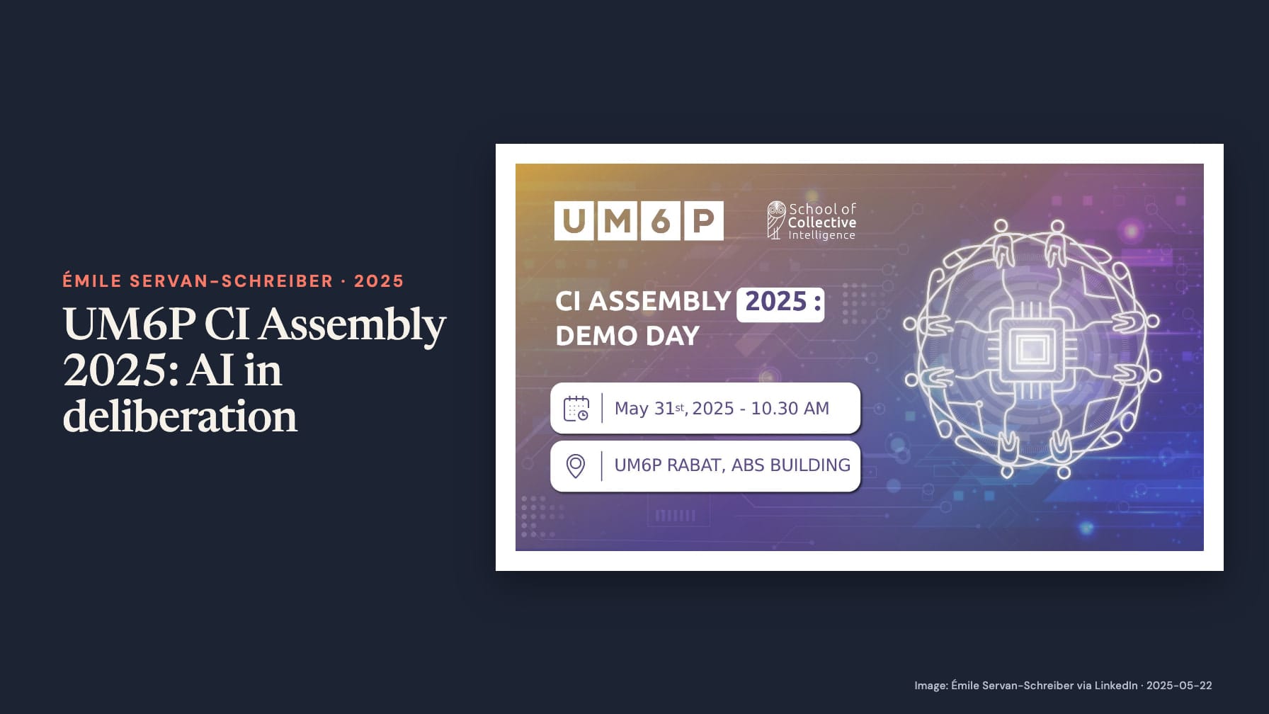 Navy cover headed “UM6P CI Assembly 2025: AI in deliberation” beside a circuit-pattern poster showing people around a chip, “CI Assembly 2025: Demo Day,” May 31, 2025, 10:30 AM, UM6P Rabat, ABS Building.